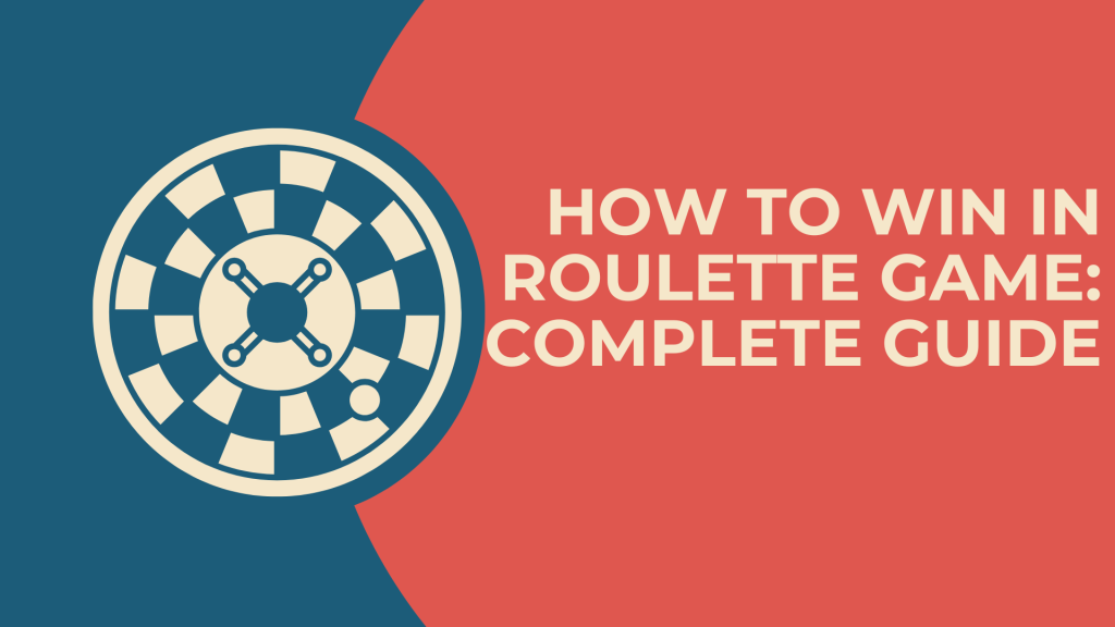 How to Win in Roulette Game