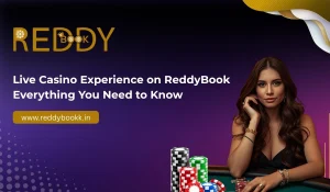 Read more about the article Live Casino Experience on ReddyBook: Everything You Need to Know