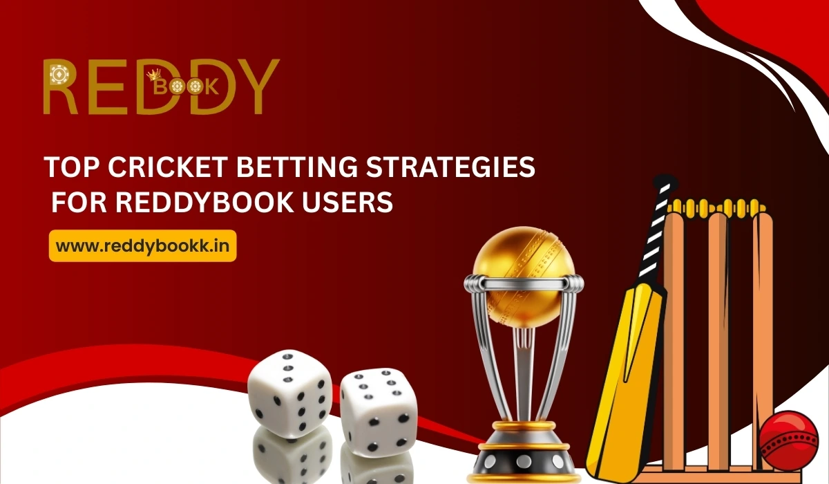 You are currently viewing Top Cricket Betting Strategies for ReddyBook Users